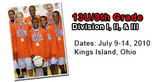 13u / 8th Grade - Div I, II & III - July 9-14, 2010 - Kings Island, Ohio