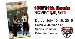 16u / 12th Grade - Division I, II  & III - July 10-15, 2010 - ESPN Wide World of Sports Complex - Orlando, FL