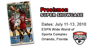 Freshmen - Super Showcase - July 11-13, 2010 - ESPN Wide World of Sports Complex - Orlando, FL